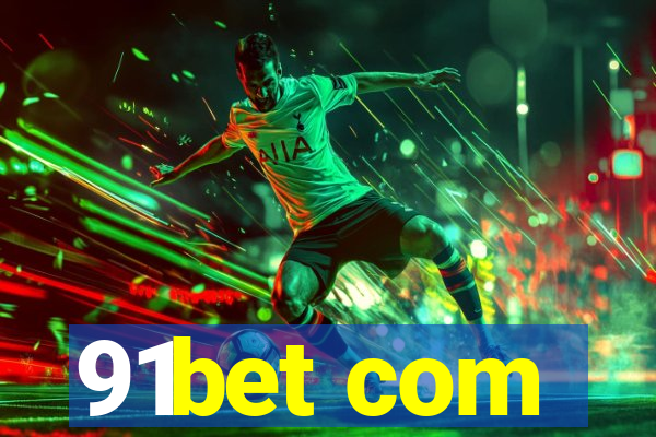 91bet com